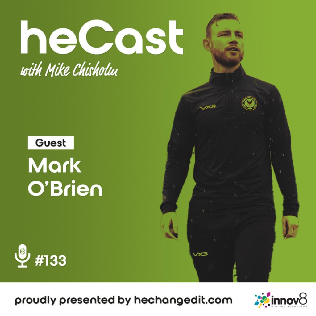 heCast Episode 133: Mark O’Brien on Perseverance, Resilience, and Life After Football