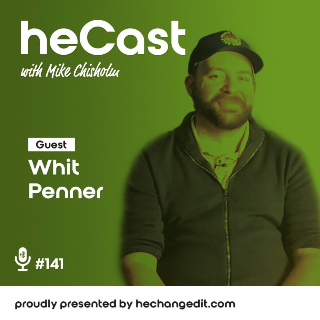 heCast Episode 141: Whit Penner on Cancer Survival, Men’s Health, and Resilience