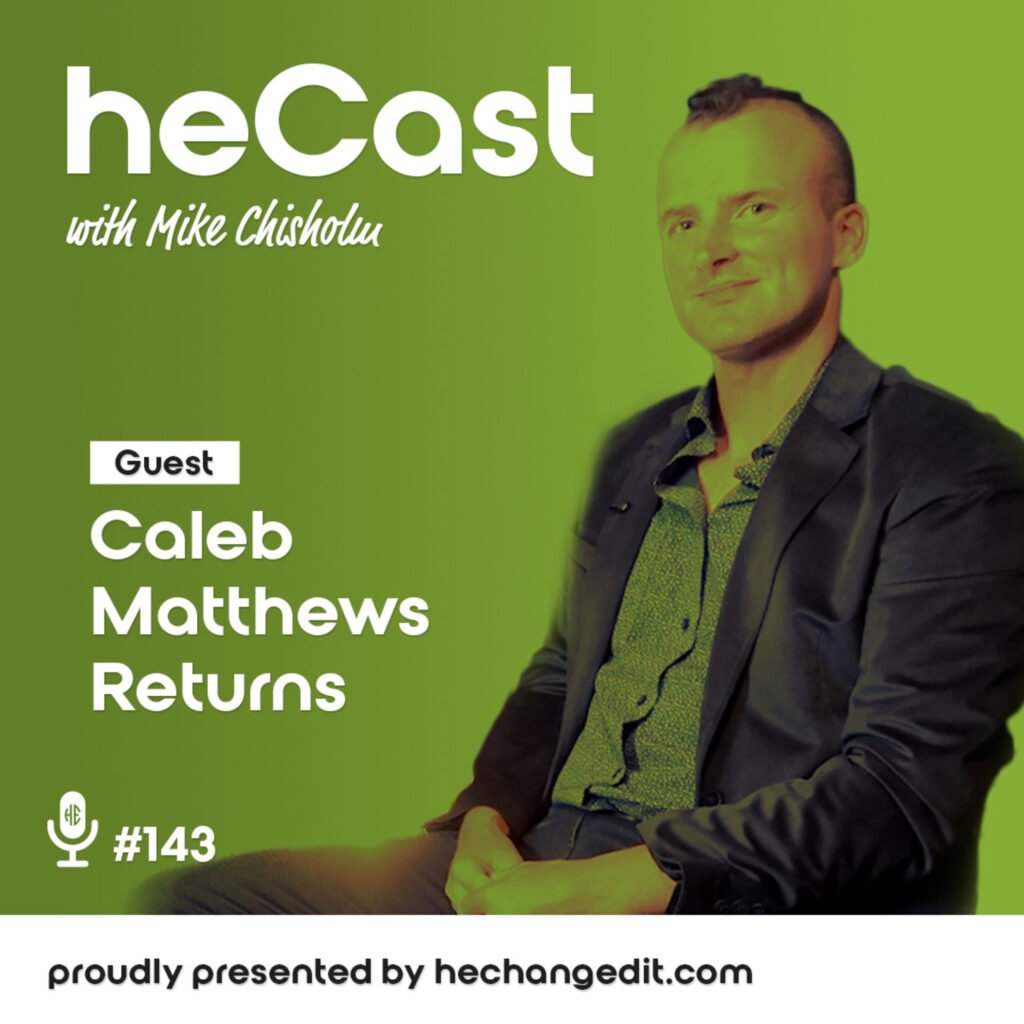 heCast Episode 143: Caleb Matthews on Purpose, Dream Interpretation, and Authenticity