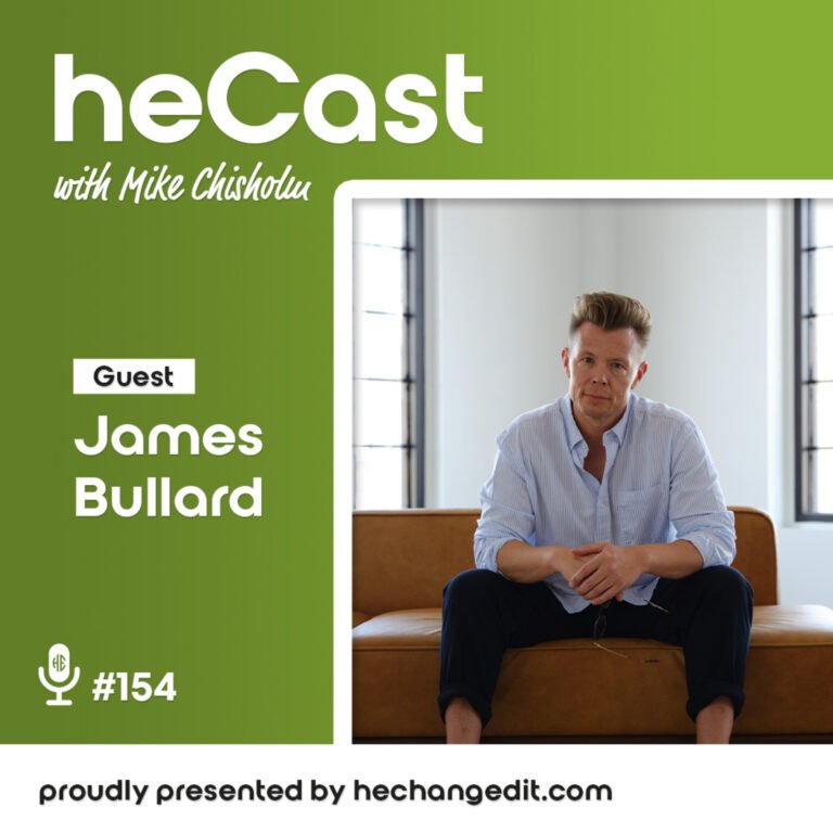 heCast Episode 154: James Bullard on Purpose, Vulnerability, and Radical Joy