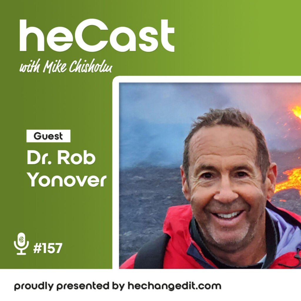 heCast Episode 157: Dr. Rob Yonover on Resilience, Caregiving, and Turning Adversity Into Innovation